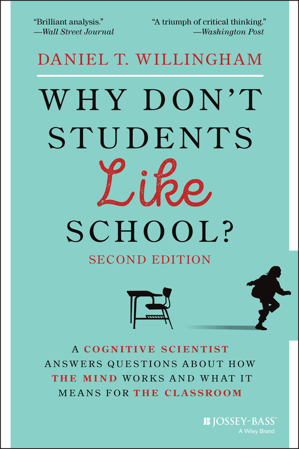 Why don't students like school? a cognitive scientist answers questions about how the mind works and what it means for the classroom, second edition Ebook
